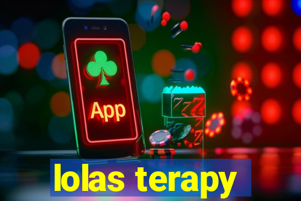 lolas terapy